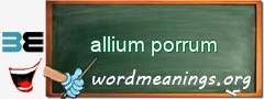 WordMeaning blackboard for allium porrum